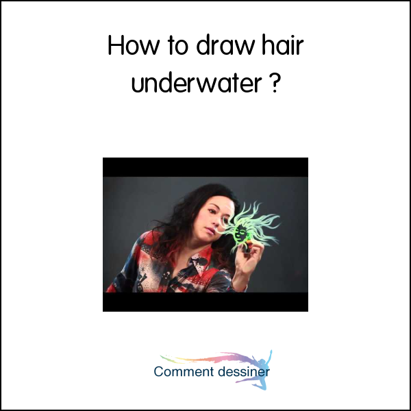 How to draw hair underwater